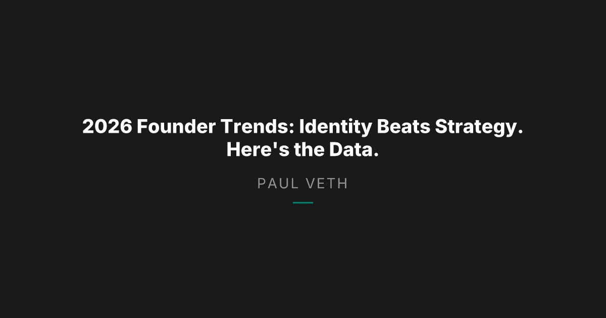 2026 Founder Trends: Why Identity Beats Strategy