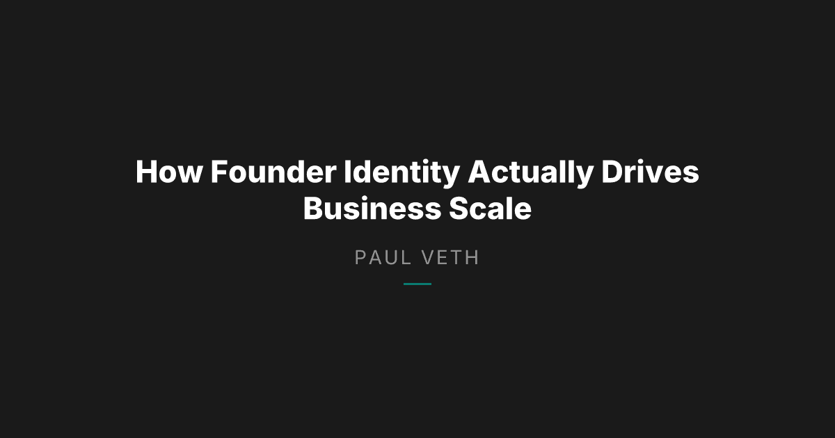 How Founder Identity Actually Drives Business Scale