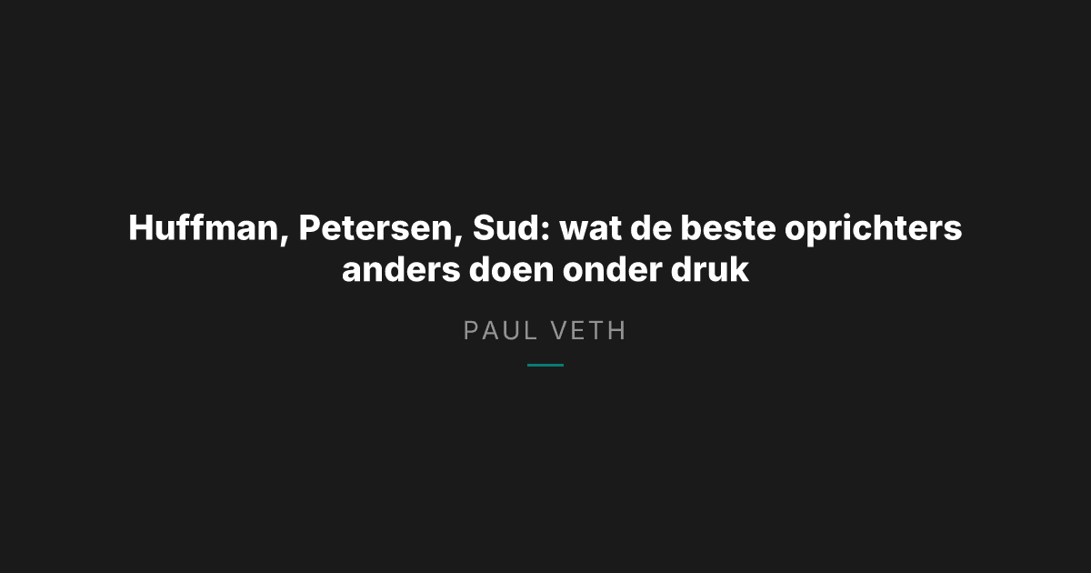 Hoe de beste oprichters echte beslissingen nemen onder druk