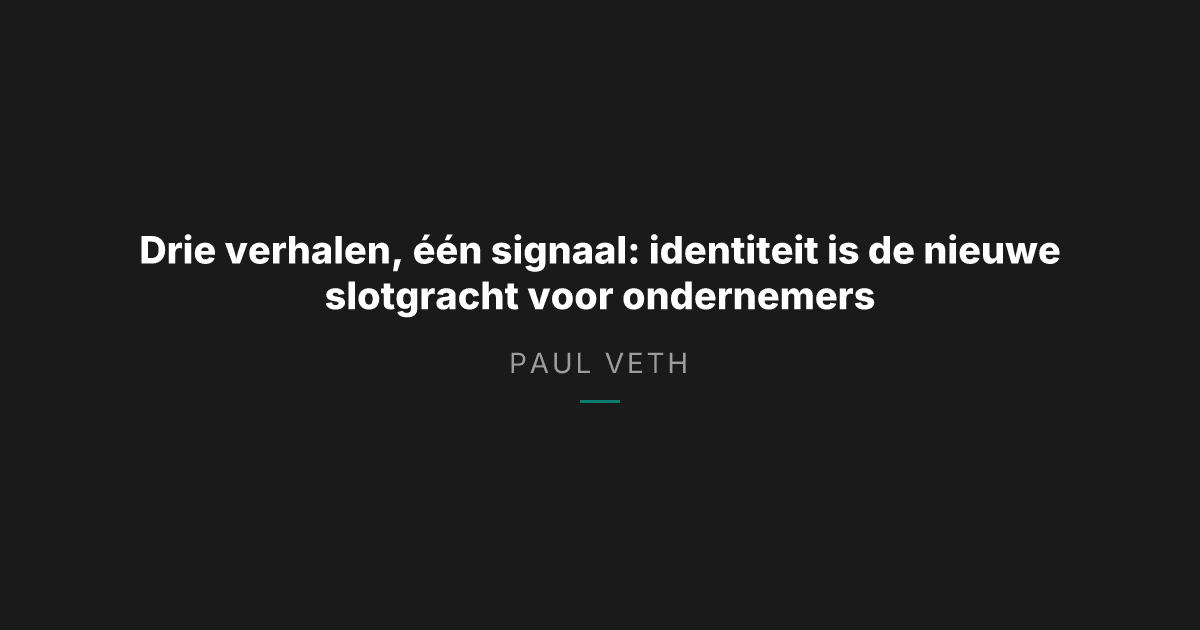 Identiteit is de nieuwe slotgracht: wat drie verhalen ons vertellen